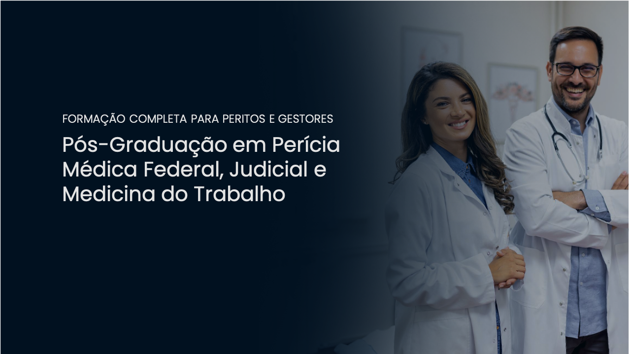 Pós-Graduação em Perícia Médica Federal, Judicial e Medicina do Trabalho